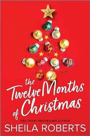 The Twelve Months of Christmas by Sheila Roberts 9780778305316