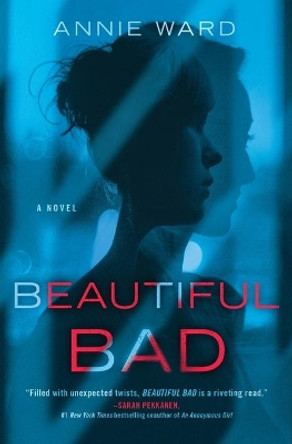 Beautiful Bad by Annie Ward 9780778309727