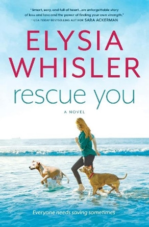 Rescue You by Elysia Whisler 9780778310082