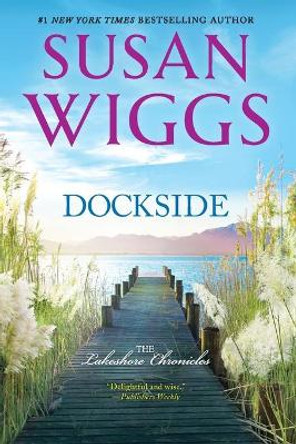 Dockside: A Romance Novel by Susan Wiggs 9780778330103