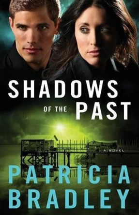 Shadows of the Past: A Novel by Patricia Bradley 9780800722609