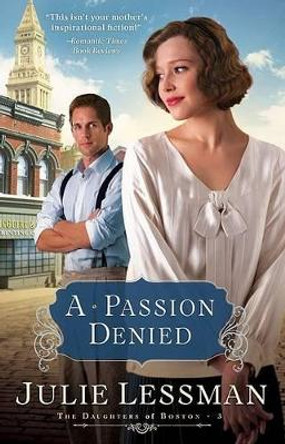 A Passion Denied by Julie Lessman 9780800732134