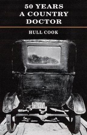 Fifty Years a Country Doctor by Hull Cook 9780803263895