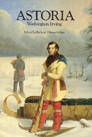 Astoria, or Anecdotes of an Enterprize Beyond the Rocky Mountains by Washington Irving 9780803274501
