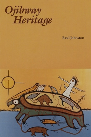 Ojibway Heritage by Basil Johnston 9780803275720