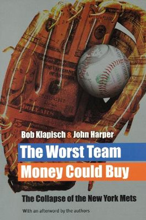 The Worst Team Money Could Buy by Bob Klapisch 9780803278226