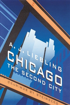 Chicago: The Second City by A. J. Liebling 9780803280359