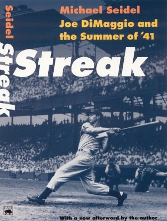 Streak: Joe DiMaggio and the Summer of '41 by Michael Seidel 9780803292932