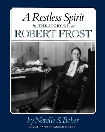 A Restless Spirit: The Story of Robert Frost by Natalie S Bober 9780805060751