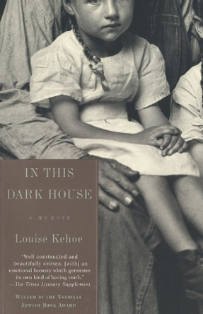 In This Dark House: A Memoir by Louise Kehoe 9780805210170