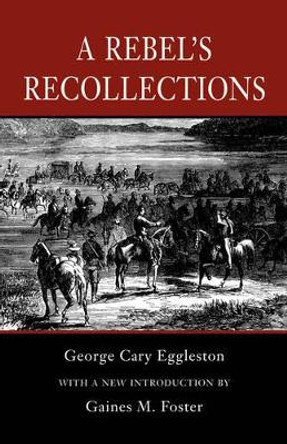 A Rebel's Recollections by George Cary Eggleston 9780807121252