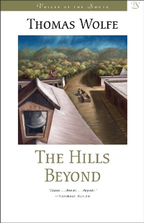 The Hills Beyond: A Novel by Thomas Wolfe 9780807125670