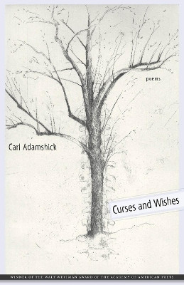 Curses and Wishes: Poems by Carl Adamshick 9780807137765