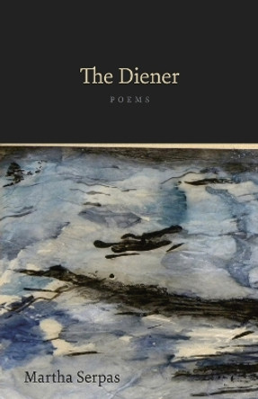 The Diener: Poems by Martha Serpas 9780807159224