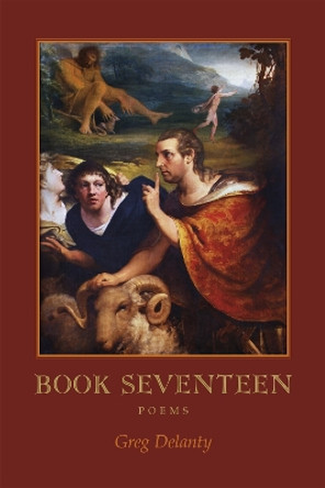 Book Seventeen: Poems by Greg Delanty 9780807159705