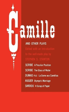 &quot;Camille&quot; and Other Plays by Stephen S. Stanton 9780809007066