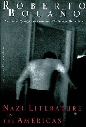 Nazi Literature in the Americas by Roberto Bolano 9780811217941