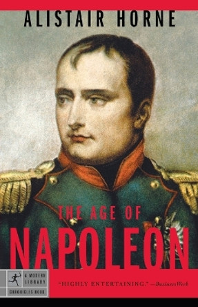 The Age of Napoleon by Alistair Horne 9780812975550