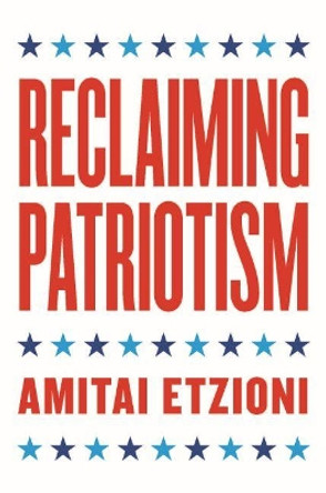 Reclaiming Patriotism by Amitai Etzioni 9780813943244