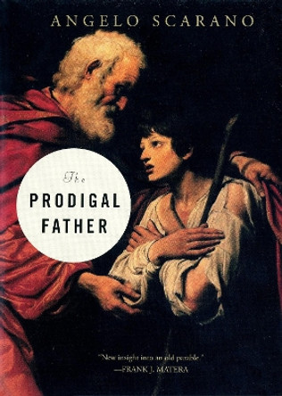 The Prodigal Father by Angelo Scarano 9780814649244