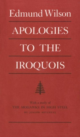 Apologies To the Iroquois by Edmund Wilson 9780815625643