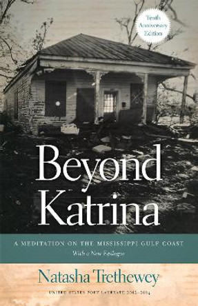 Beyond Katrina: A Meditation on the Mississippi Gulf Coast by Natasha Trethewey 9780820349022