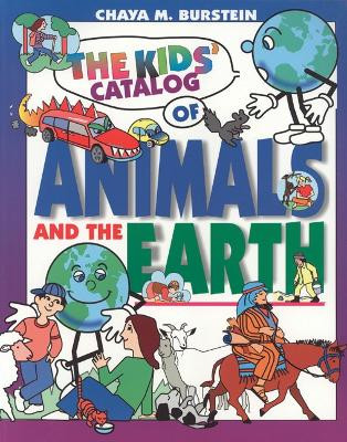 The Kids' Catalog of Animals and the Earth by Chaya M. Burstein 9780827607859