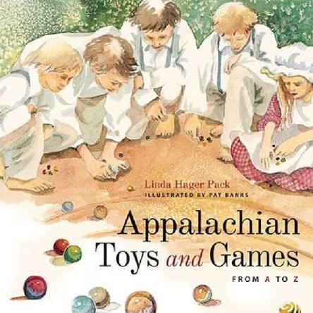 Appalachian Toys and Games from A to Z by Linda Hager Pack 9780813141046