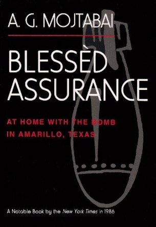 Blessed Assurance: At Home with the Bomb in Amarillo, Texas by A. G. Mojtabai 9780815605089