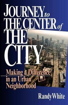 Journey to the Centre of the City by Randy White 9780830811298