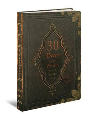 30 Days with Wesley: A Prayer Book by Richard Buckner 9780834128330