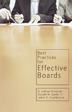 Best Practices for Effective Boards by E LeBron Fairbanks 9780834128347