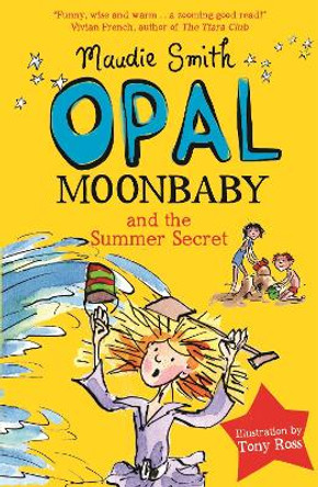 Opal Moonbaby and the Summer Secret: Book 3 by Maudie Smith