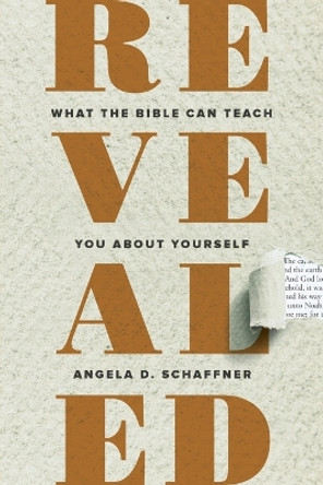 Revealed: What the Bible Can Teach You about Yourself by Angela D Schaffner 9780835818612