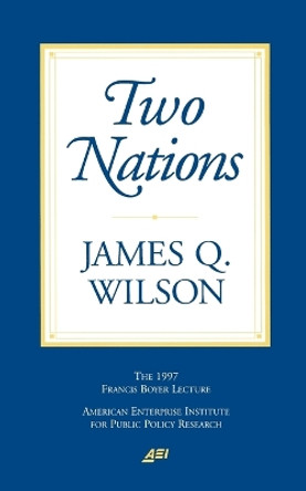 Two Nations by James Q. Wilson 9780844771120