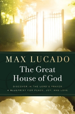 The Great House of God by Max Lucado 9780849946349