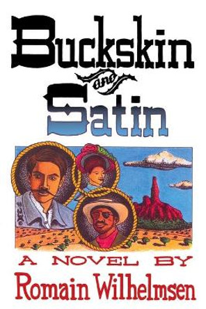 Buckskin and Satin by Romain Wilhelmsen 9780865343078