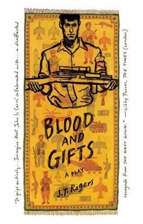 Blood and Gifts: A Play by J T Rogers 9780865478848