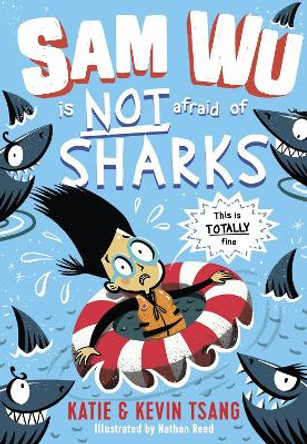 Sam Wu is NOT Afraid of Sharks! (Sam Wu is Not Afraid) by Katie Tsang