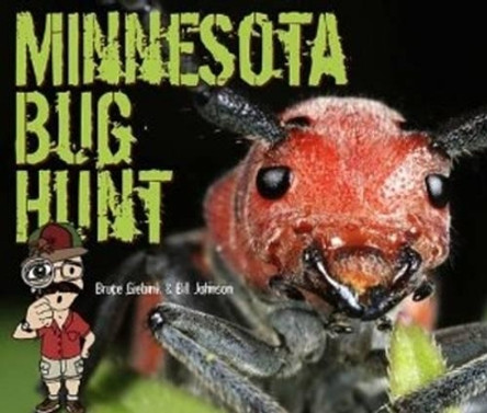 Minnesota Bug Hunt by Bruce Giebink 9780873518659