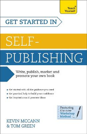 Get Started In Self-Publishing: How to write, publish, market and promote your own book by Kevin McCann