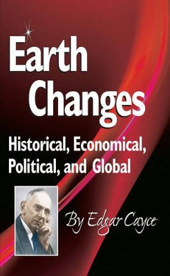 Earth Changes: Historical, Economical, Political, and Global by Edgar Cayce 9780876047224