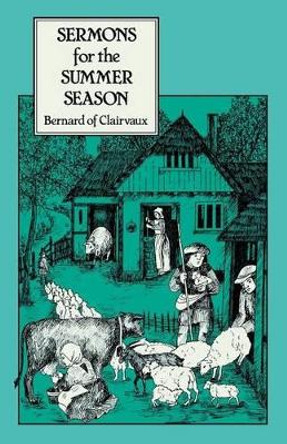 Sermons for the Summer Season by Bernard of Clairvaux 9780879074531