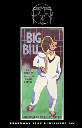 Big Bill by A R Gurney 9780881452341