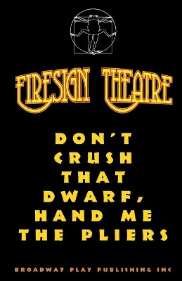 Don't Crush That Dwarf, Hand Me the Pliers by Firesign Theatre 9780881455243