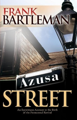 Azusa Street by Frank Bartleman 9780883686386