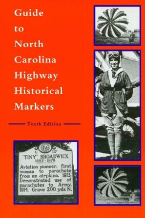 Guide to North Carolina Highway Historical Markers by Michael Hill 9780865263284