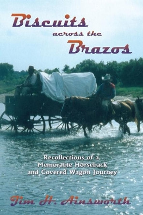 Biscuits Across the Brazos by Jim H Ainsworth 9780865347540