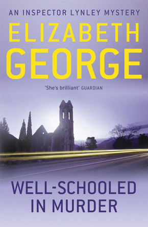 Well-Schooled in Murder: An Inspector Lynley Novel: 3 Elizabeth George 9781444738285