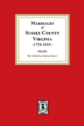 Sussex County Marriages, 1754-1810 by Knorr 9780893082574